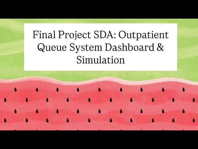 Final Project SDA: Outpatient Queue System Dashboard & Simulation