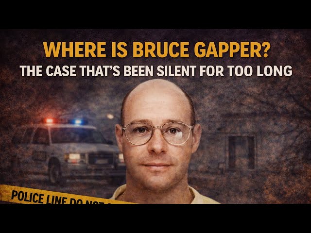 Where Is Bruce Gapper? The Case That’s Been Silent for Too Long