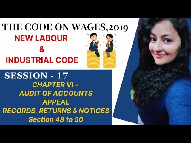 Code on Wages 2019 | Section 48 to 50 | Chapter VI | Audit, Appeal & Records | 17 #readytogetupdate