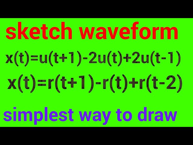 Sketching of signals || how to draw waveform of a signal || signals and systems