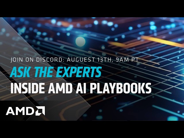 Ask the Experts Session #6: Inside AMD AI Playbooks