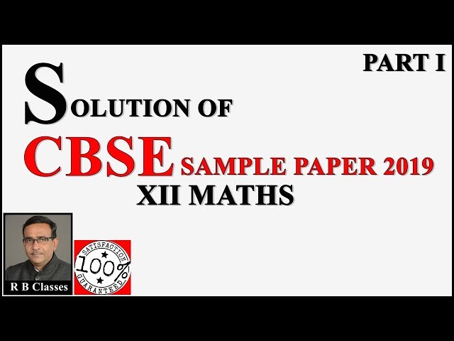 Solution of cbse Maths Sample Paper 2019 for Class 12