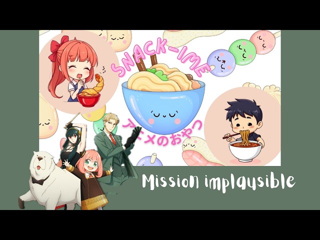 Mission Implausible | Snackime