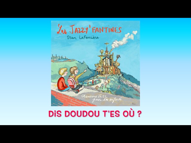 THE JAZZY'FANTINES "Hey lovey, where are you?" Stan Laferrière jazz songs for children
