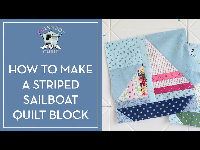 How to Sew the Stripey Sails Boat Quilt Block for the Summer Block Party Quilt Along!