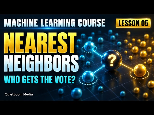 ML Lesson 5 | K-Nearest Neighbors: Distance, Voting & Feature Scaling