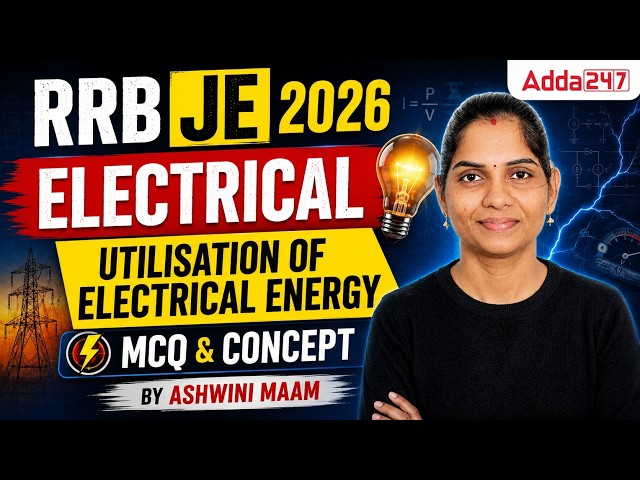 RRB JE 2026 Electrical | Utilisation of Electrical Energy | MCQ and Concept