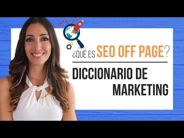 Qué es seo off page -  Diccionario de Marketing