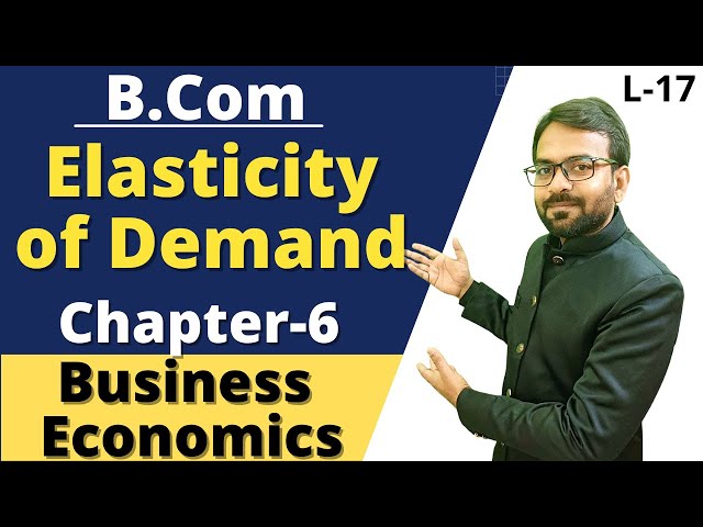 Elasticity of Demand b.com 1st | Business Economics | B.com 1st year