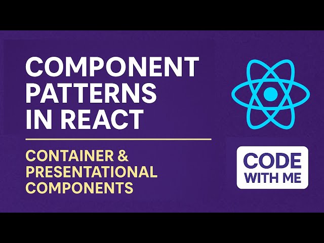 React Component Patterns Explained | Container & Presentational Components (Beginner-Friendly)