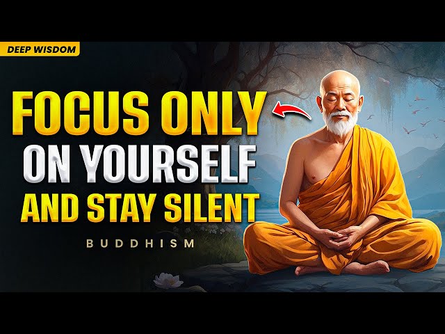 When You Focus on Yourself & Stay Silent, Everything Falls Into Place | Buddhism #motivation