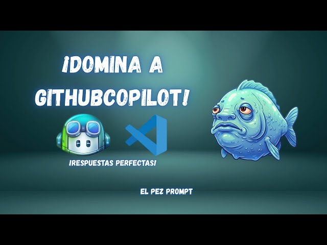 ¡Mejora las Respuestas de Copilot! Darle Contexto y Personalizar el Chat en VSCode - ElPezPrompt