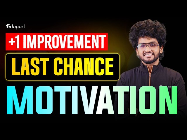 Plus One Improvement Last Chance Motivation | Eduport | Plus Two