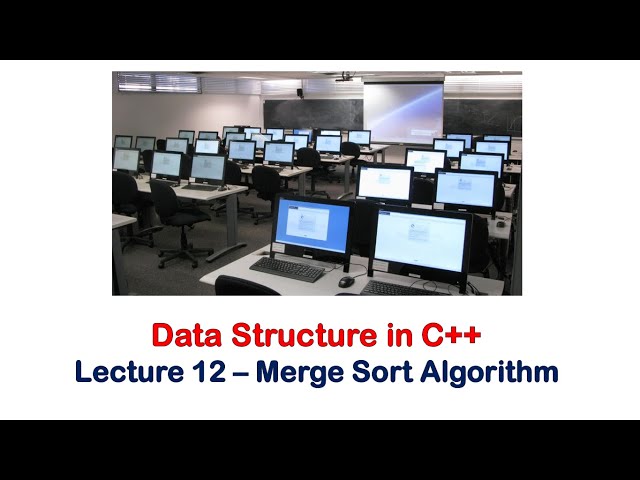15 - Data structures in C++ - Merge Sort Algorithm - جامعة جدة