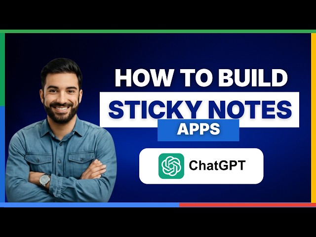 How to Build a Sticky Notes App with ChatGPT 5[2026 Full Guide]