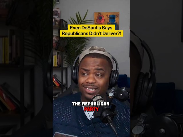 Even DeSantis Says Republicans Didn’t Deliver?!