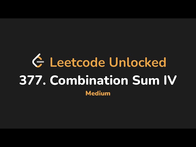 377. Combination Sum IV | Leetcode Unlocked - Python