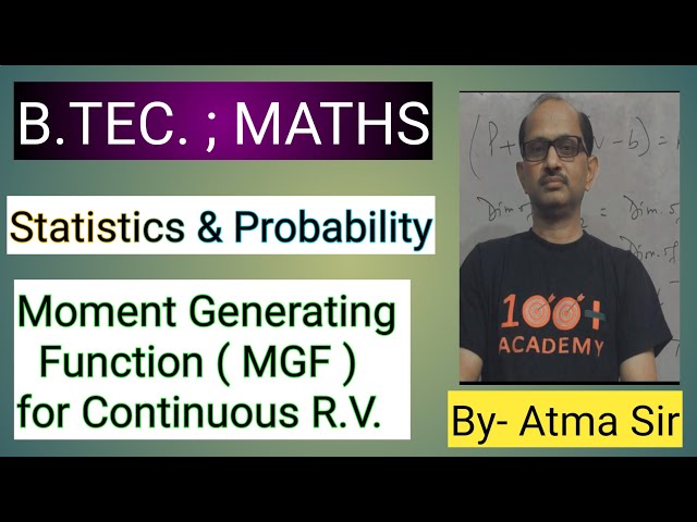 B.TEC MATHS;||Probability & Statistics|| Moment Generating function for continuous random variables.