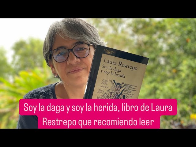 I am the dagger and I am the wound, a book by Laura Restrepo that I recommend reading.