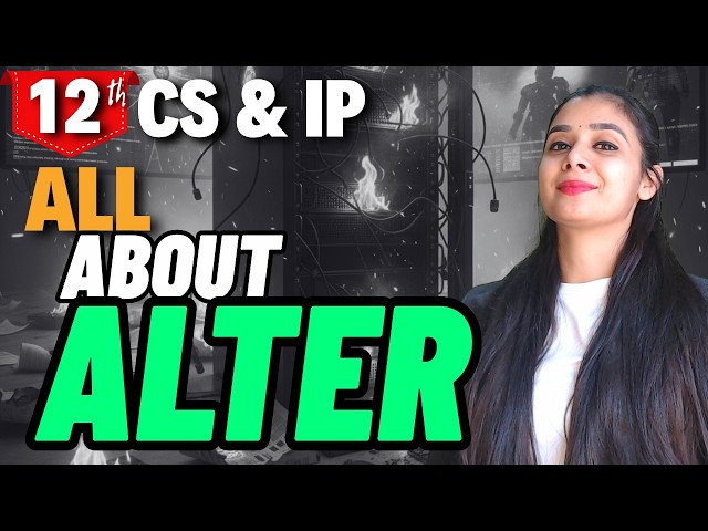 ALTER Command in SQL 🔥 | Complete Confusion Removed | Class 12 CS & IP