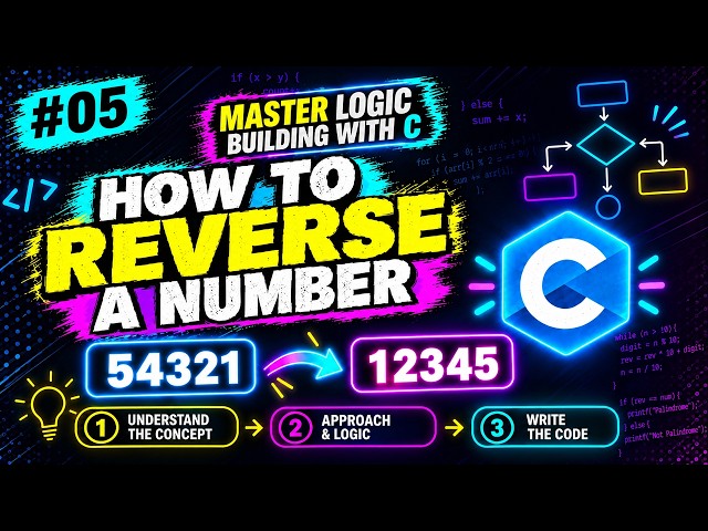 Reverse a Number in C | C Program + Logic Explained Step-by-Step #05