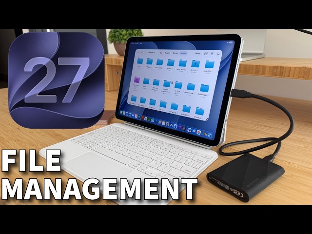 How iPadOS 27 has FINALLY Fixed File Management on iPad!