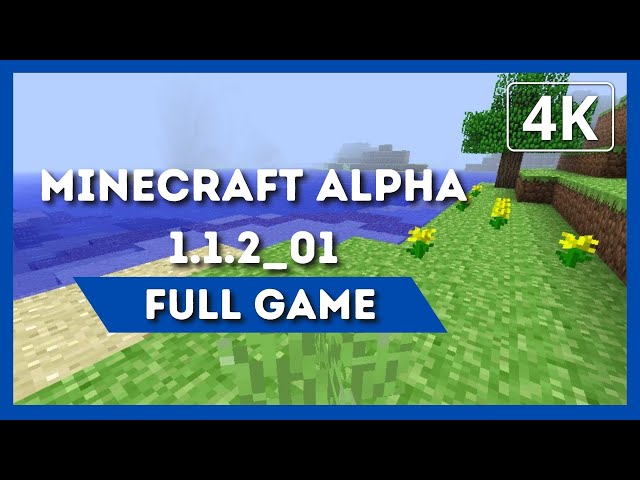 MINECRAFT ALPHA 1.1.2_01 | Full Game Walkthrough | 4K 60FPS | No Commentary