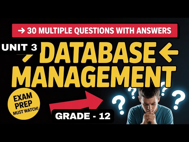 GRADE 12 IT UNIT 3 DATABASE MANAGEMENT | 30 MOST IMPORTANT MCQS WITH ANSWERS | ETHIOPIAN CURRICULUM