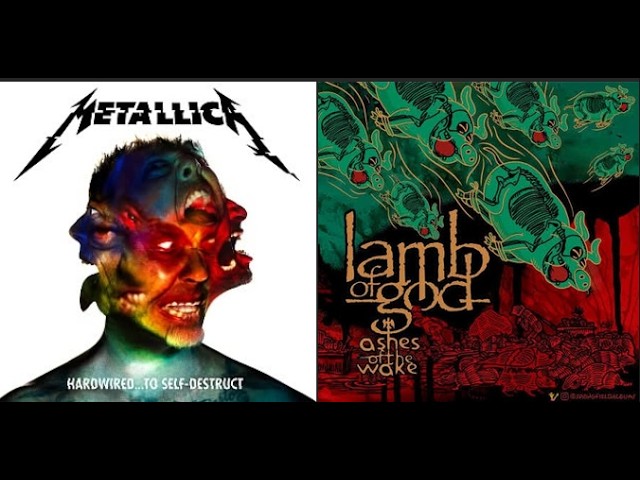 Metallica - Hardwired. . . to Self-Destruct VS Lamb Of God - Ashes of the Wake (For John Bellows)