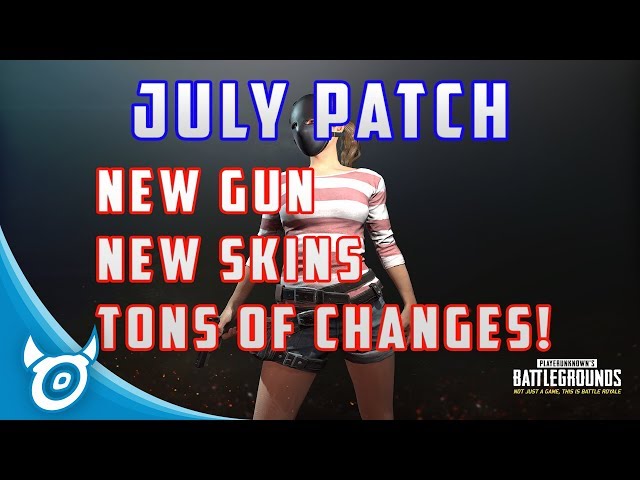 PUBG JULY PATCH FULL PATCH NOTES - NEW GUN, NEW SKINS, TONS OF CHANGES! PLAYERUNKNOWNS BATTLEGROUNDS