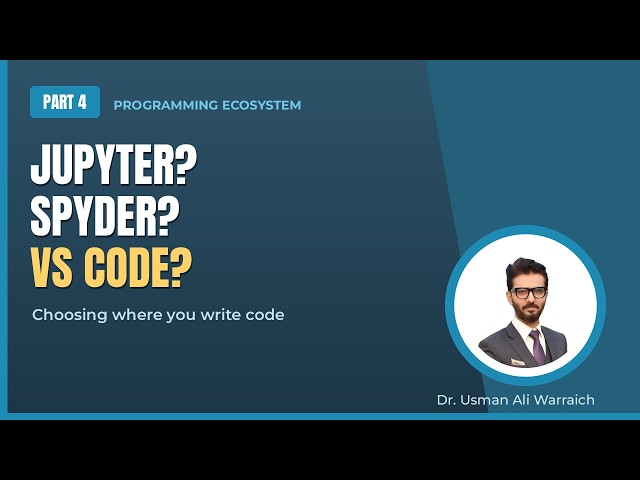 Jupyter, Spyder or VS Code? Choosing Where You Write Code | Programming Ecosystem 4/6