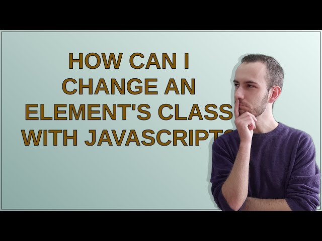 How can I change an element's class with JavaScript?