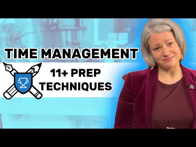 Struggling with 11+ Prep? Time Management Tips You Need!