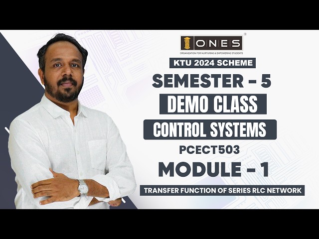 S5 KTU 2024 SCHEME | CONTROL SYSTEMS | MODULE 1 | TRANSFER FUNCTION OF SERIES RLC NETWORK | DEMO