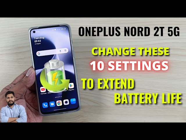 OnePlus Nord 2T 5G : Change These 10 Settings To Extend Battery Life