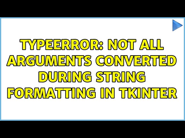TypeError: not all arguments converted during string formatting in tkinter