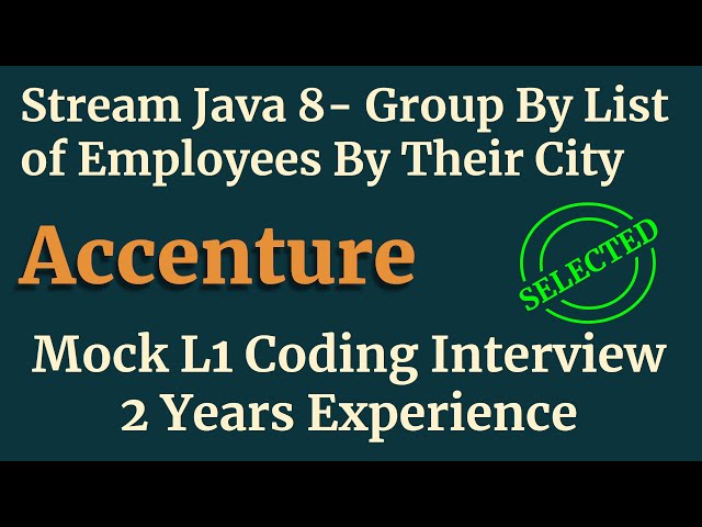 Java 8 Streams | Group By List of Employees By City | Accenture Mock L1 Coding Interview