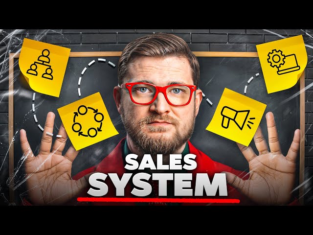 How to Build a Sales System (that works without you)