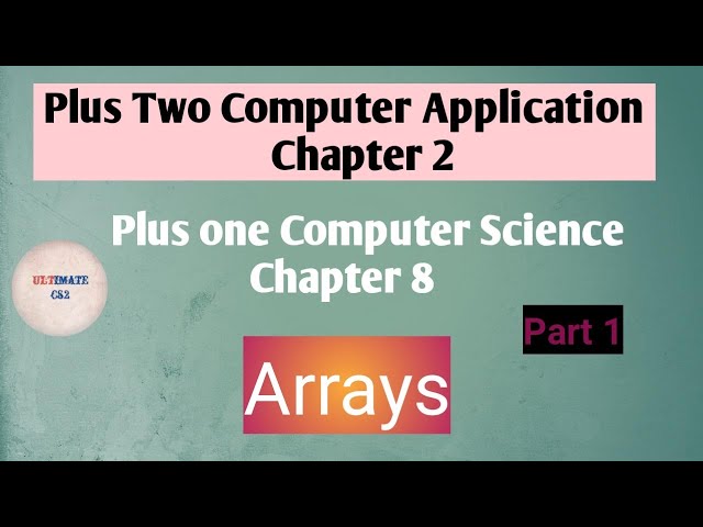 Plus two commerce computer application chapter 2|Plus one Computer Science chapter 8 |Arrays| part 1