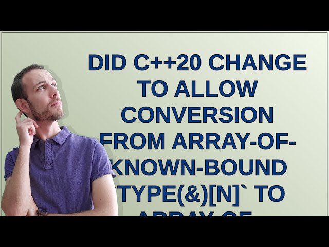 Did C++20 change to allow conversion from array-of-known-bound type(&)N to array-of-unknown-bound...