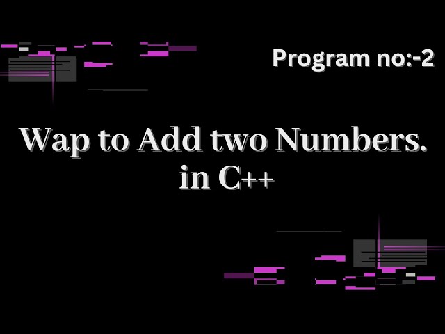 Add two numbers in C++ | program to add two numbers in C++