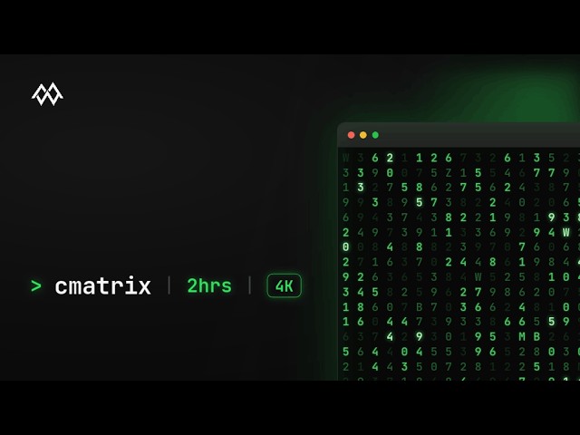 cmatrix  • 2 Hours 4K Ambient Screensaver