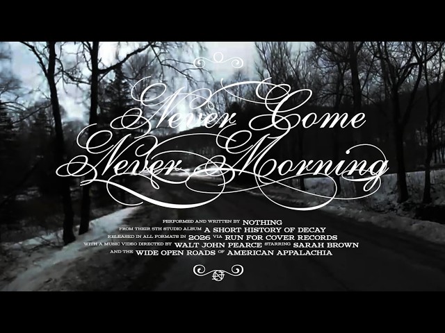 Nothing - 'never come never morning' (Official Music Video)