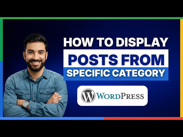 How to display posts from a specific category WordPress[2026 Full Guide]