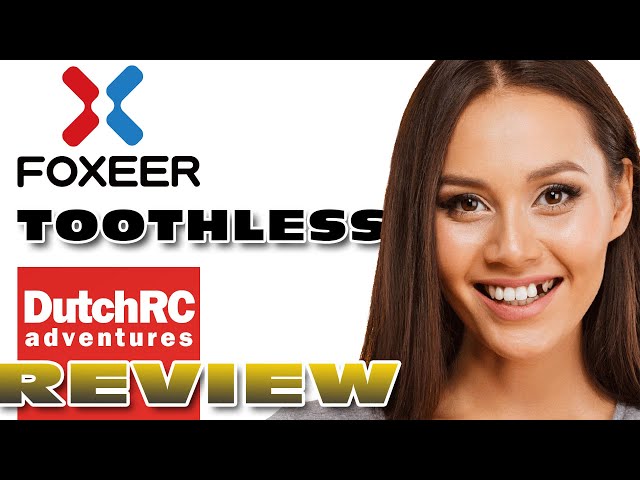 Foxeer Toothless - the Fly-All-Day FPV camera??? - FPV CAMERA REVIEW