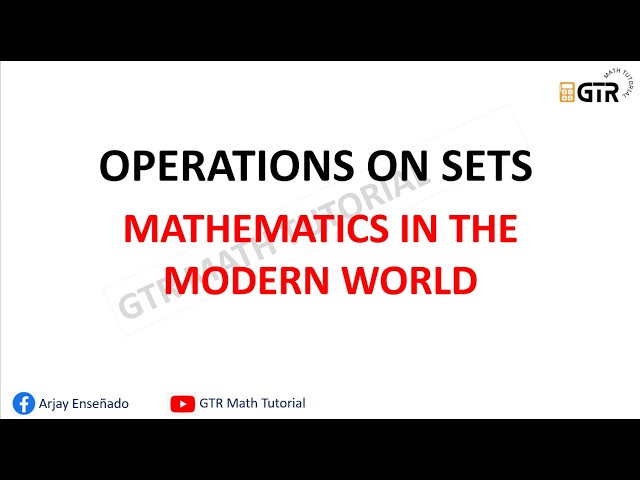 Operations on Sets | Mathematics in the Modern World