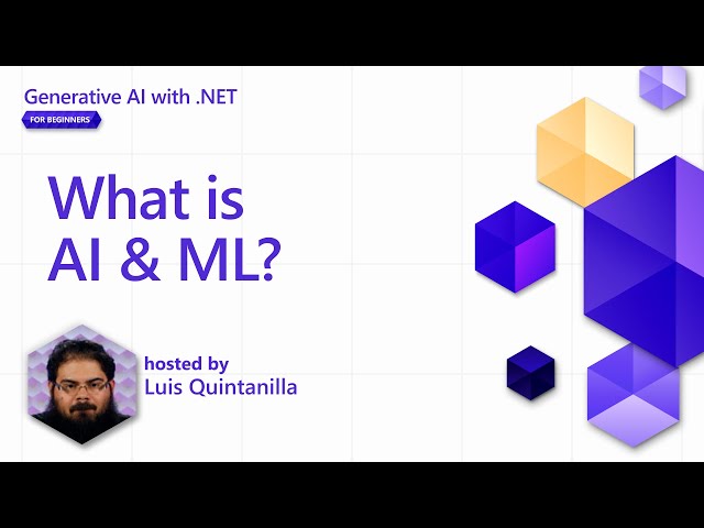 What is AI and ML? [Pt 2] | Generative AI with .NET for Beginners
