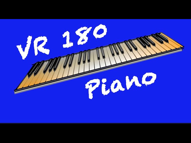 VR180 video in 3D, piano. Cuckoos by Couperin