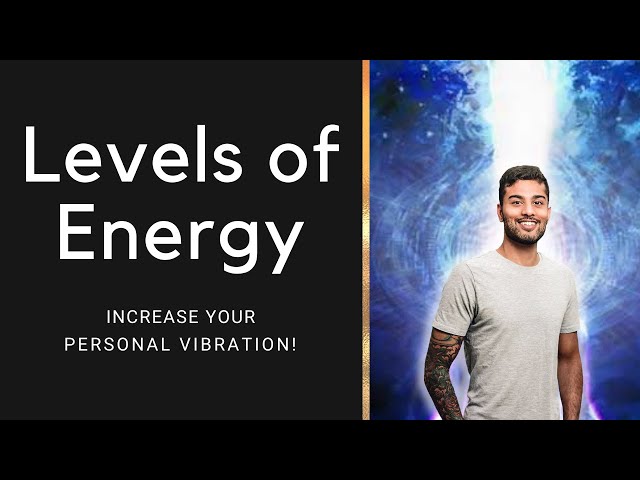 Levels of Energy by Frederick Dodson - Increase your Personal Vibration and Frequency!