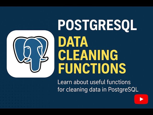 PostgreSQL Data Cleaning Functions | Master Data Transformation